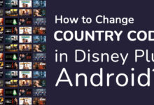 How to Change Country Code in Disney Plus Android?